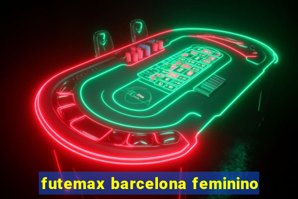 futemax barcelona feminino