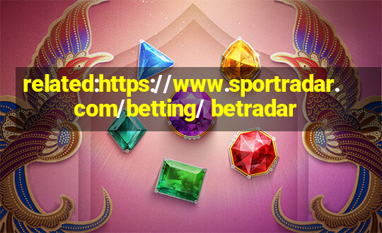 related:https://www.sportradar.com/betting/ betradar