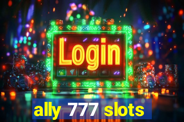 ally 777 slots