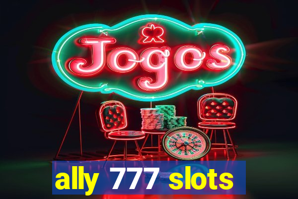 ally 777 slots