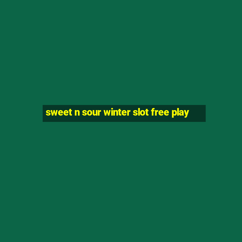 sweet n sour winter slot free play