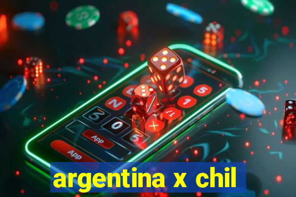 argentina x chil