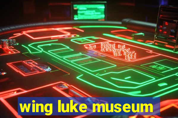 wing luke museum