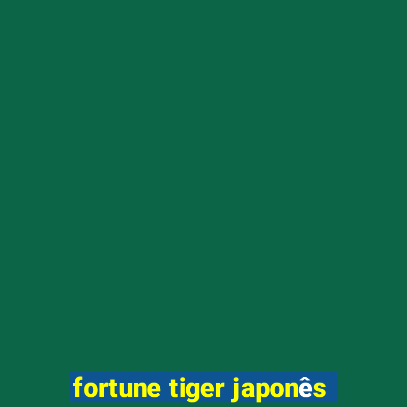 fortune tiger japonês