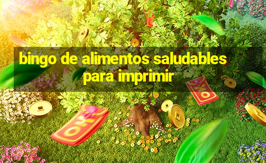 bingo de alimentos saludables para imprimir