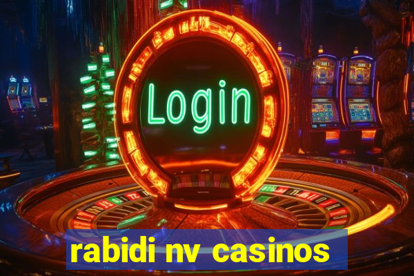 rabidi nv casinos