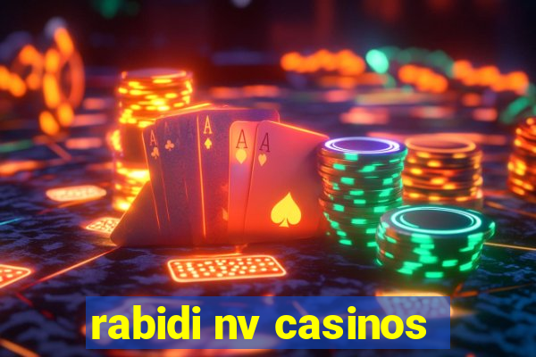 rabidi nv casinos