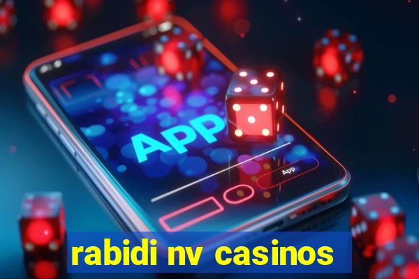 rabidi nv casinos