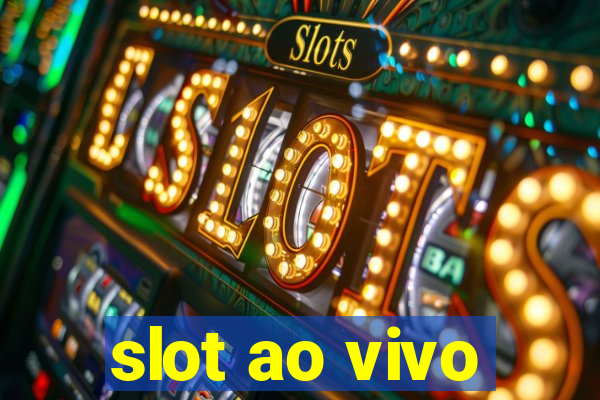 slot ao vivo