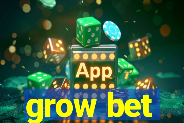 grow bet