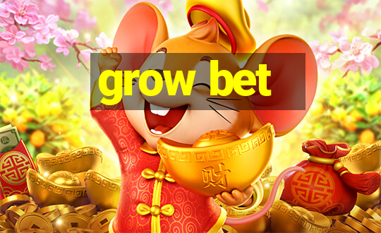 grow bet