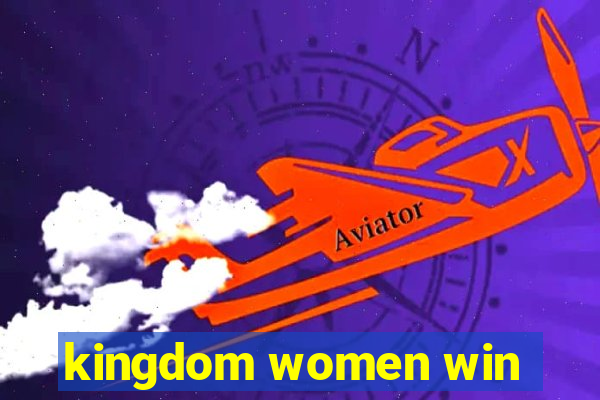 kingdom women win