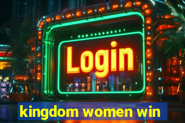 kingdom women win