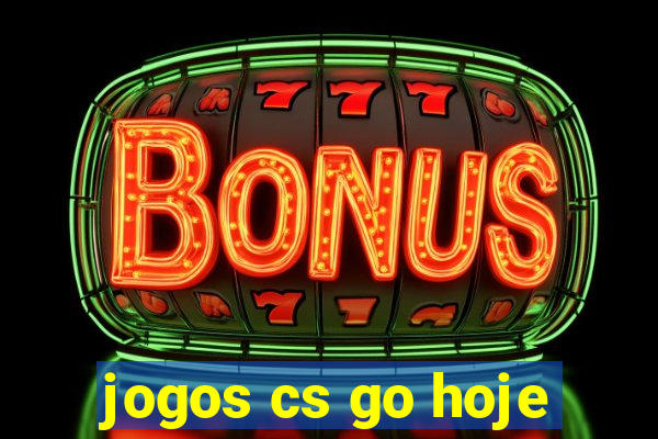 jogos cs go hoje