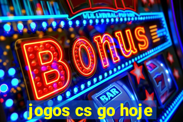 jogos cs go hoje