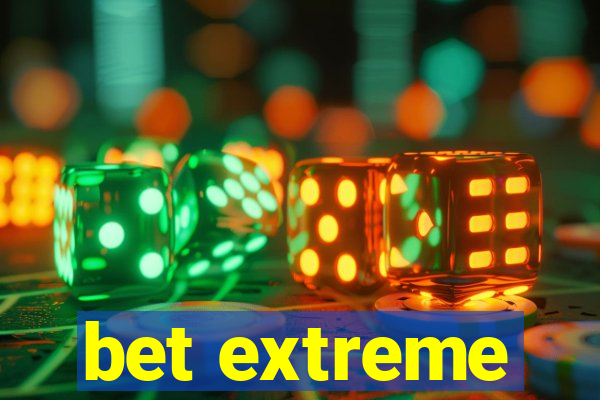 bet extreme