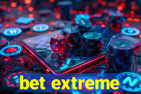 bet extreme