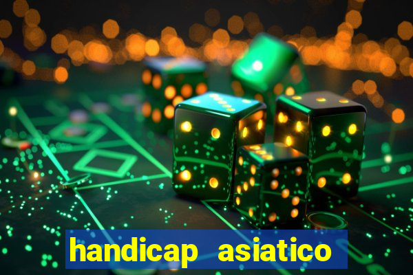 handicap asiatico resultado final