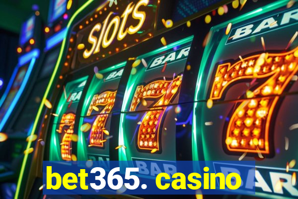 bet365. casino