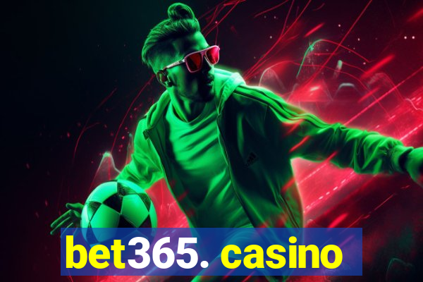 bet365. casino