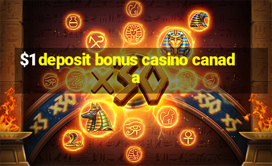 $1 deposit bonus casino canada