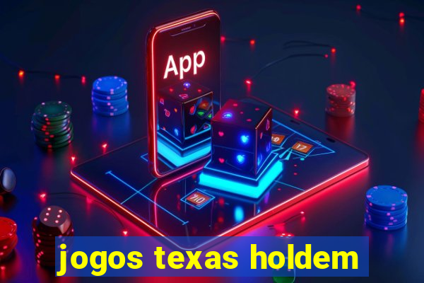 jogos texas holdem