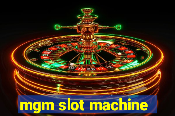 mgm slot machine