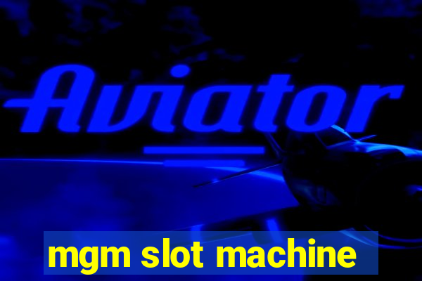 mgm slot machine