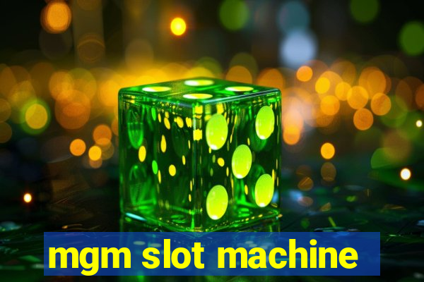 mgm slot machine