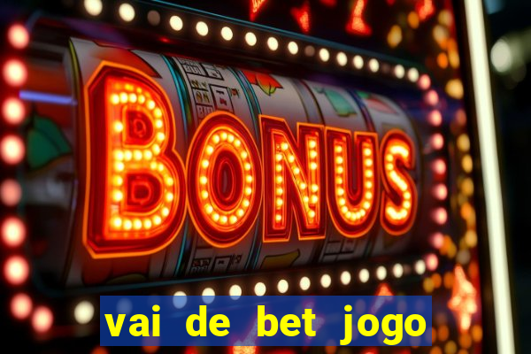 vai de bet jogo do gusttavo lima