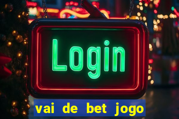 vai de bet jogo do gusttavo lima