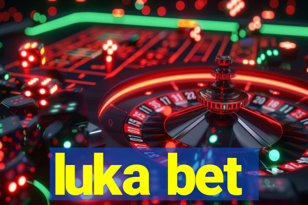 luka bet