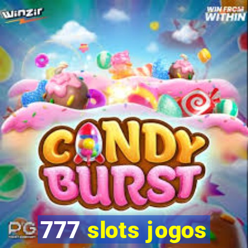 777 slots jogos