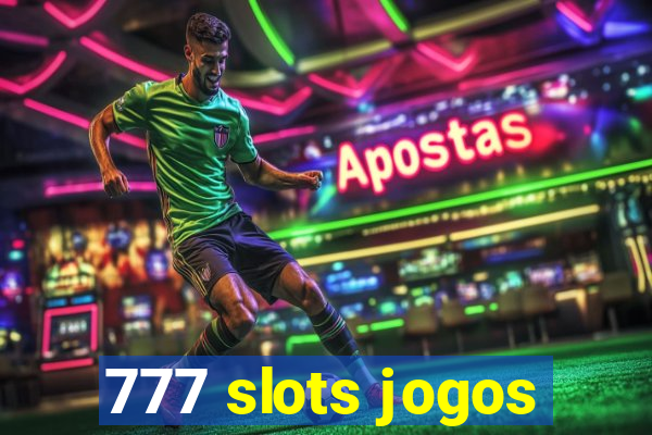 777 slots jogos