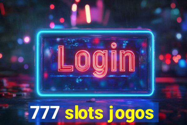 777 slots jogos