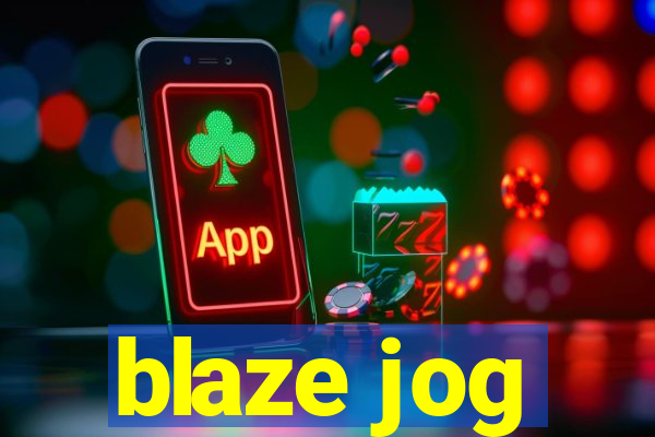 blaze jog