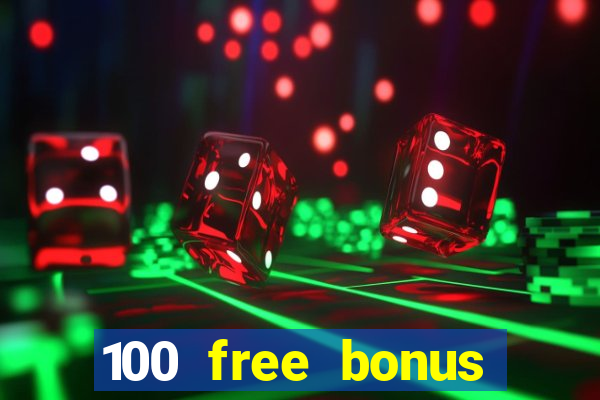 100 free bonus casino no deposit