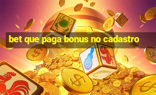 bet que paga bonus no cadastro