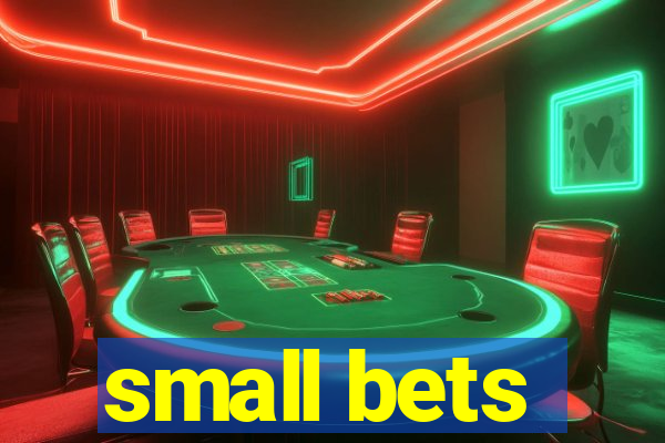 small bets