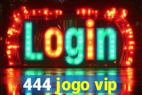 444 jogo vip