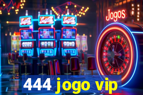 444 jogo vip