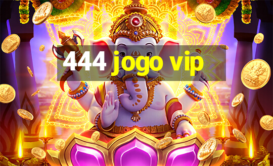 444 jogo vip