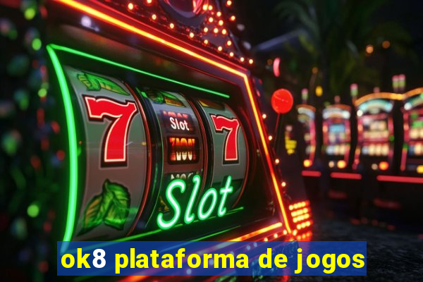 ok8 plataforma de jogos