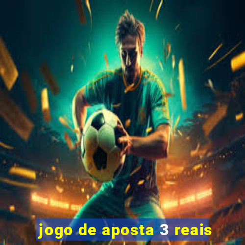 jogo de aposta 3 reais