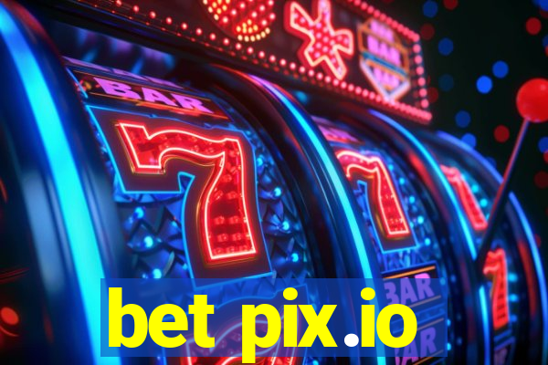 bet pix.io