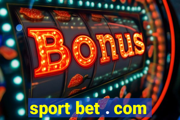 sport bet . com