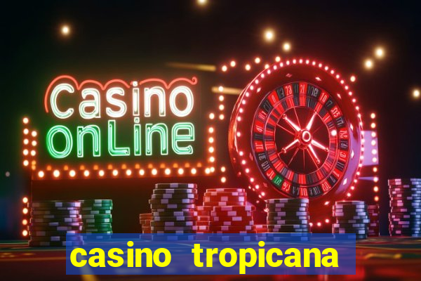 casino tropicana las vegas