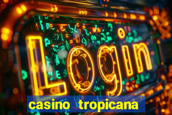 casino tropicana las vegas