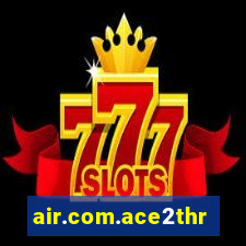 air.com.ace2three.mobile.cash