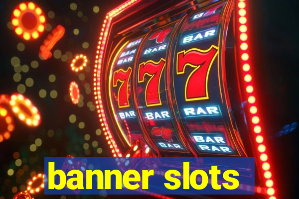 banner slots